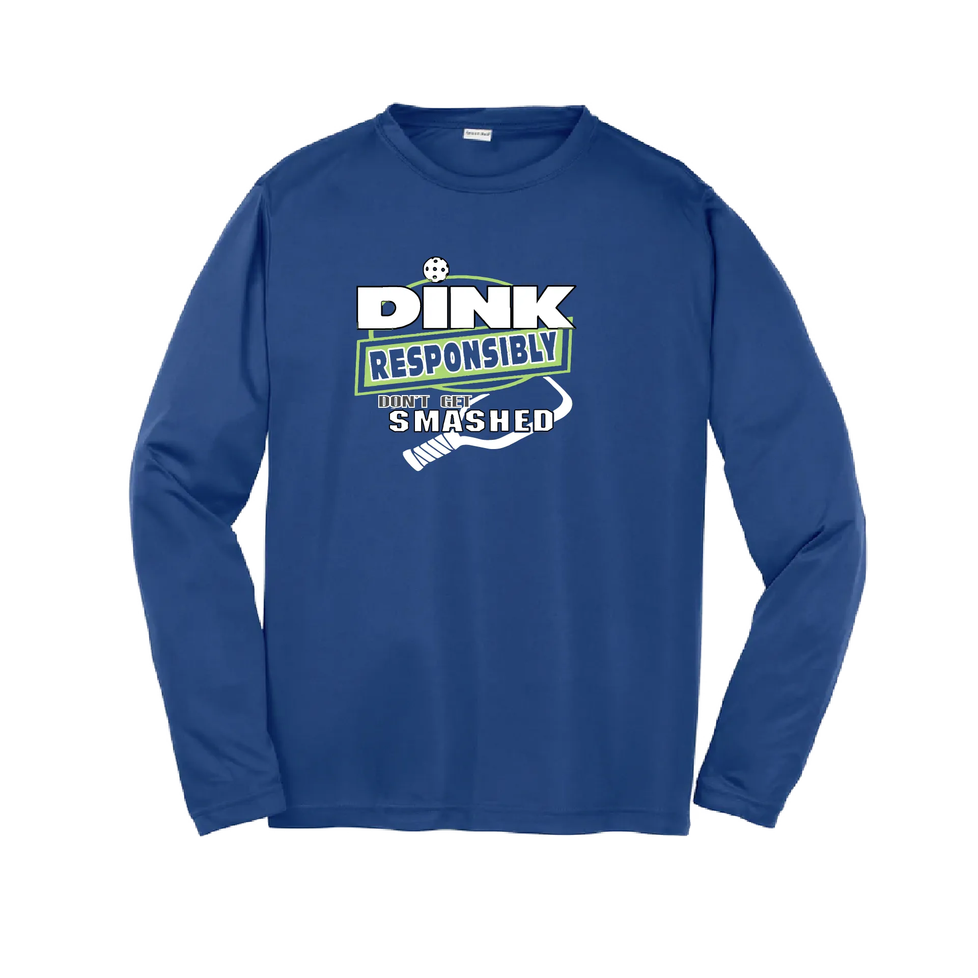 Dink Responsibly, Don't Get Smashed | Youth Long Sleeve Pickleball Shirts | 100% Polyester