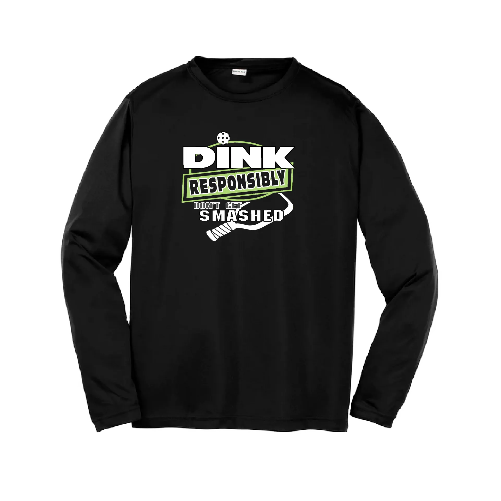 Dink Responsibly, Don't Get Smashed | Youth Long Sleeve Pickleball Shirts | 100% Polyester