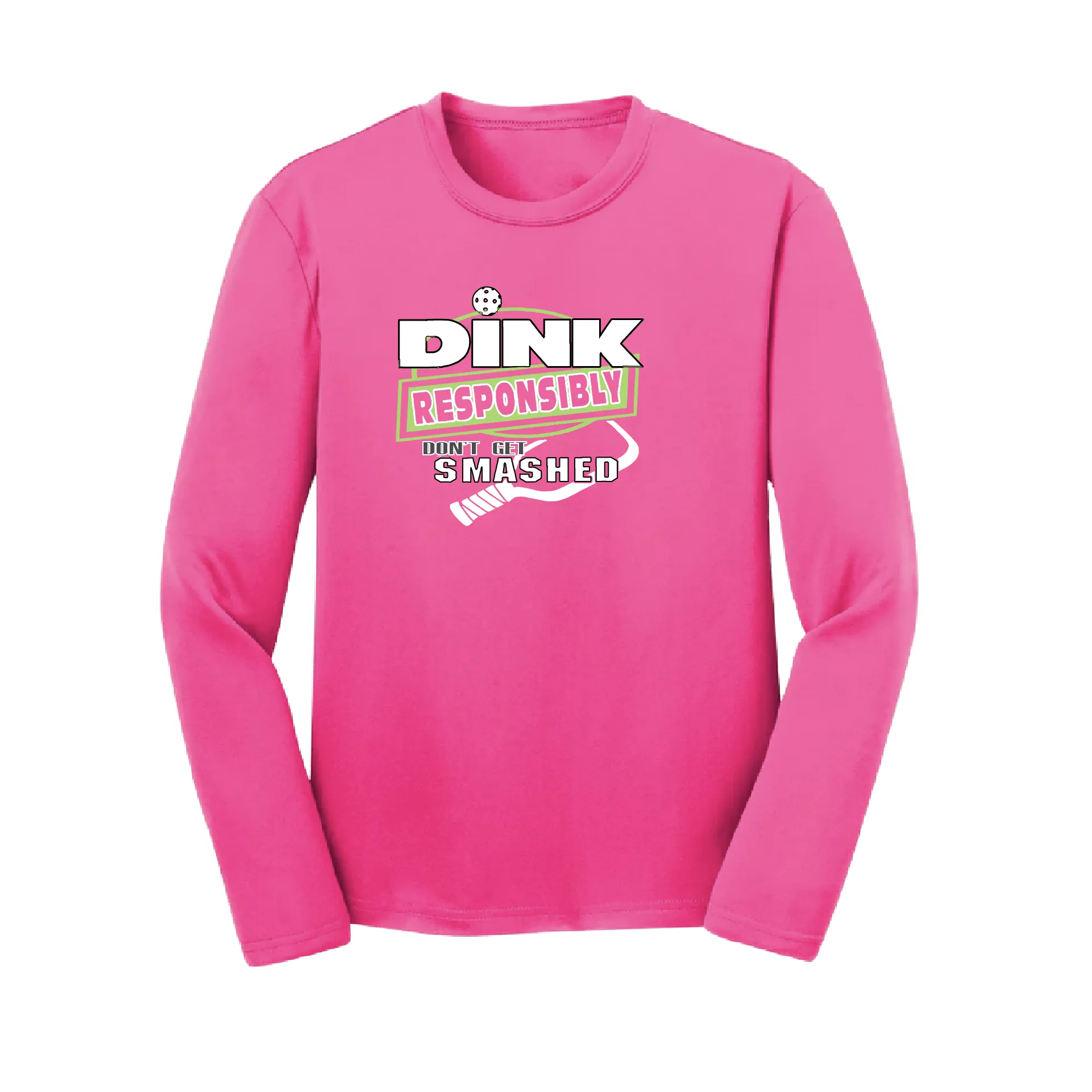 Dink Responsibly, Don't Get Smashed | Youth Long Sleeve Pickleball Shirts | 100% Polyester