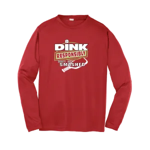 Dink Responsibly, Don't Get Smashed | Youth Long Sleeve Pickleball Shirts | 100% Polyester