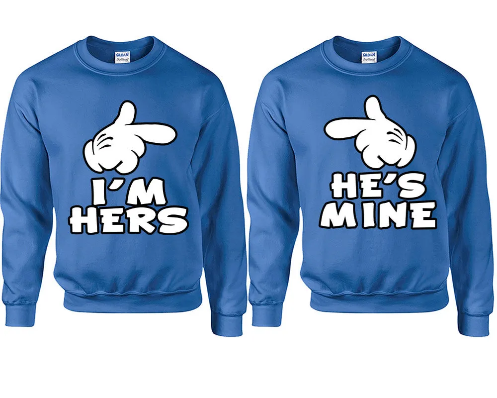 I'm Hers & He's Mine Couple Matching Crewneck Sweaters – Unisex Pullover Sweaters Sold Separately for Him and Her