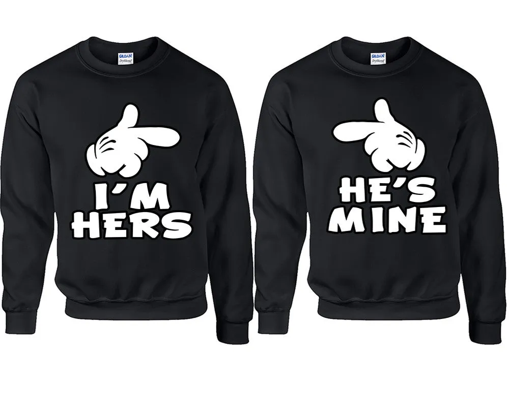 I'm Hers & He's Mine Couple Matching Crewneck Sweaters – Unisex Pullover Sweaters Sold Separately for Him and Her